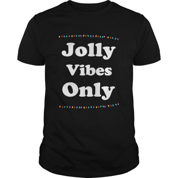 Jolly Vibes Only Christmas Holiday Lights shirt