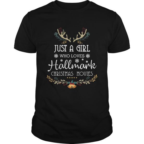 Just A Girl Who Loves Hallmark Christmas Movies Christmas shirt