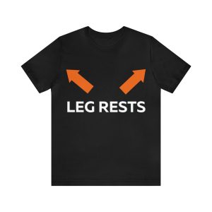 Leg Rests T-Shirt