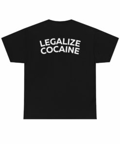 Legalize Cocaine Shirt 1