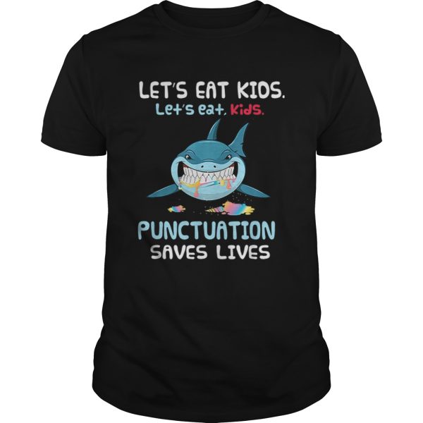 Lets Eat Kids Punctuation Saves Lives Shark Halloween shirt