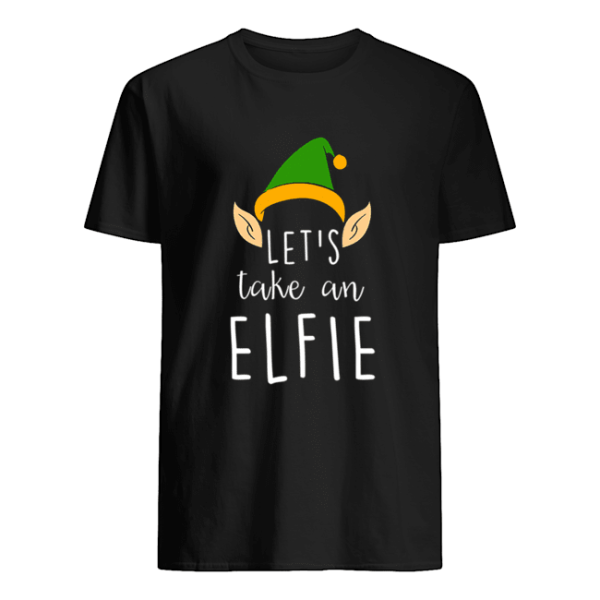 Let’s Take An Elfie Funny Christmas Elf Hat Selfie shirt