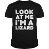 Look At Me Im A Lizard Halloween Costume shirt