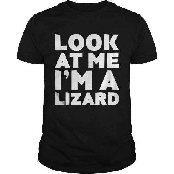 Look At Me Im A Lizard Halloween Costume shirt