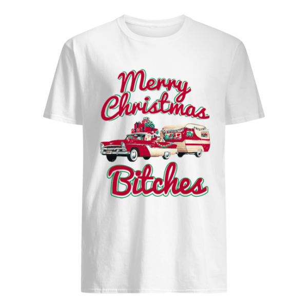 Merry Christmas Bitches Christmas shirt