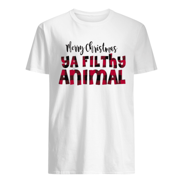 Merry Christmas Ya Filthy Animal shirt