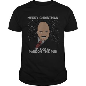 Merry Christmas if youll pardon the pun Christmas shirt