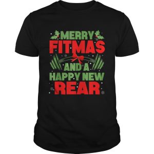 Merry Fitmas and a Happy New rear Christmas Holiday Workou shirt