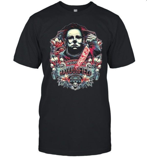 Michael Myers welcome Haddonfield shirt