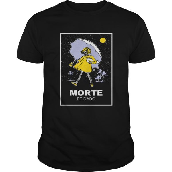 Morte Et Dabo Salty shirt