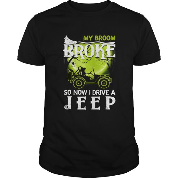 My Broom Broke So Now I Drive A Jeep Halloween Tshirt