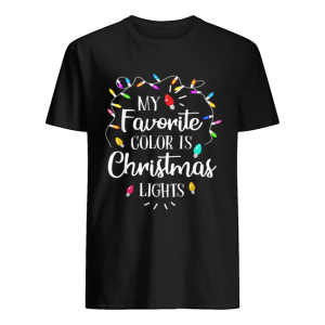 My Favorite Color Is Christmas Lights Funny T-Shirt