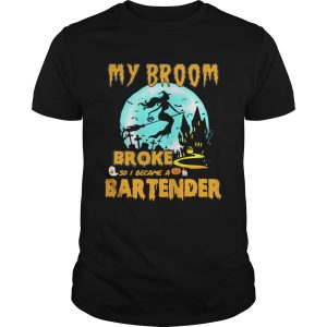 My broom broke so I became a bartender Halloween t-shirt