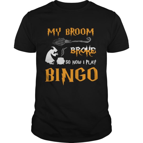 My broom broke so now I play bingo Halloween t-shirt