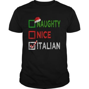 Naughty nice Italian Funny Christmas Santa Gift Xmas Ugly shirt