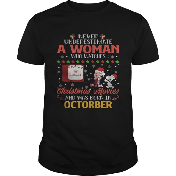 Never Underestimate An October Woman Watches Hallmark Christmas Movies Snoopy Shirt