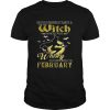 Never underestimate a witch who loves whisky and was born in February shirt