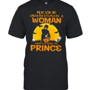 Never underestimate a woman who listens to prince Halloween shirt