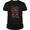 Nice Christian Christmas Jesus Is The Reason shirt