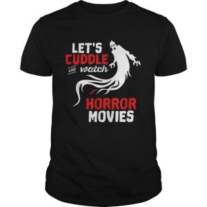 Nice Halloween Lets Cuddle and Watch Horror Movies shirt