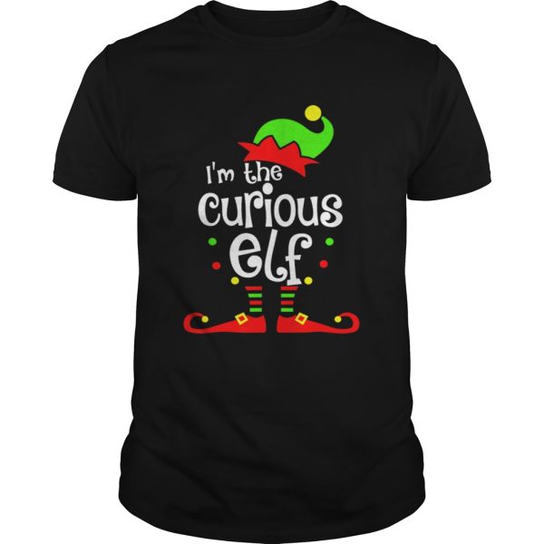 Nice Im The Curious ELF Christmas Xmas Funny Matching Squad Gift shirt