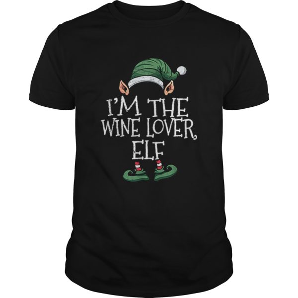 Nice Im The Wine Lover Elf Matching Family Christmas shirt