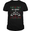 No Jodas Soy Tu Regalo Ugly Sweater Christmas shirt