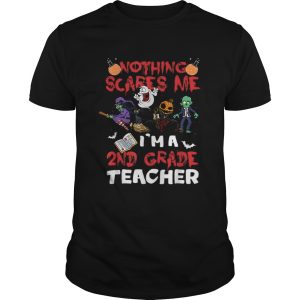 Nothing Scares me Im a 2nd Grade Teacher Halloween shirt