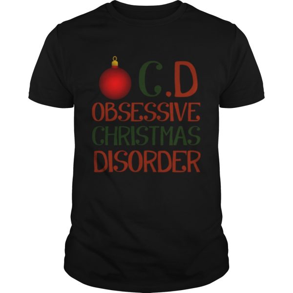 Obsessive Chritmas Disorder OCD Ornament shirt