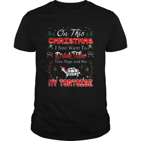 Oh this christmas i just want to drink wine naps pet my tortoise shirt