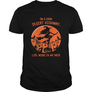 On A Dark Desert Highway Witch Cool Wind Shirt