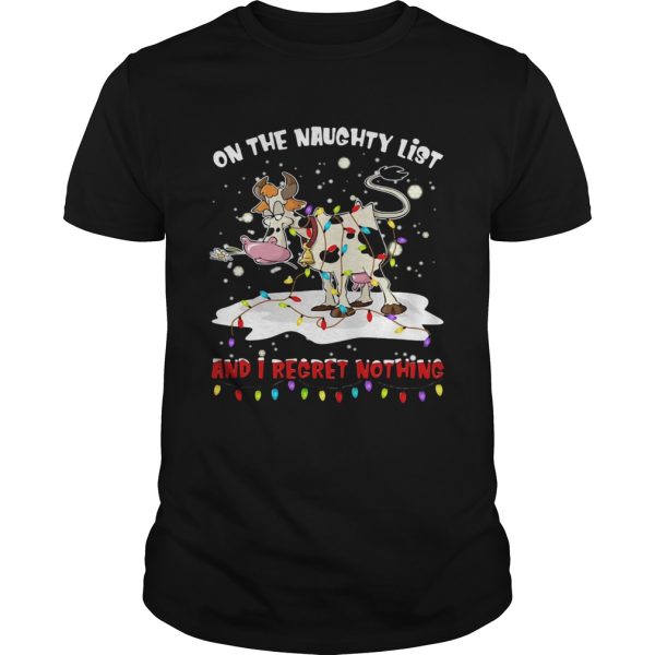 On The Naughty List And I Regret Nothing Cow Christmas shirt