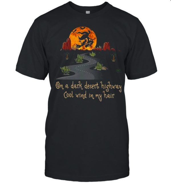 On a dark desert highway cool wind in my hair halloween shirt