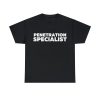 Penetration Specialist T-Shirt