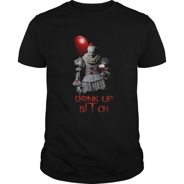 Pennywise drink up bitch It shirt