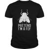 Pretend Im a Fly Halloween shirt