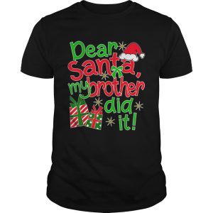 Pretty Dear Santa My Brother Did It shirt