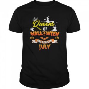 Queen Of Halloween Are Born In July shirt