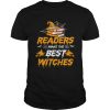 Readers make the best witches TShirt