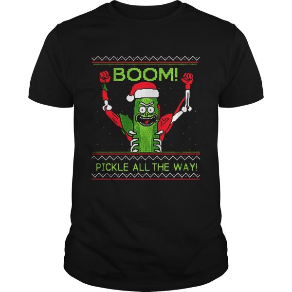 Rick and Morty Boom Pickle All The Way Ugly Christmas shirt