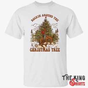 Rockin Around The Christmas Tree T Shirt For Unisex With Cowboy