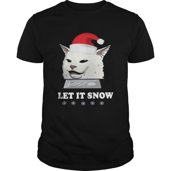 Sant Cat Woman Yelling Let It Snow shirt