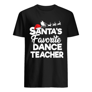 Santa’s Favorite Dance Teacher Funny Christmas Gifts shirt