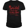 Santa I know him I know him and I will call him teachers shirt