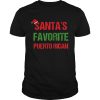 Santas Favorite Puerto Rican Funny Ugly Christmas shirt