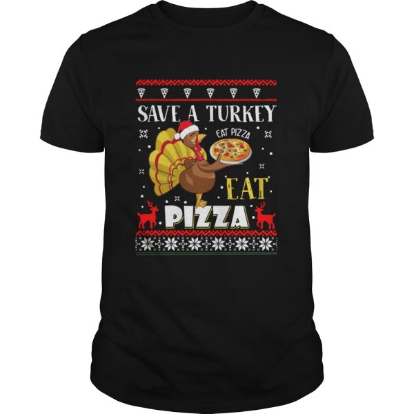 Save A Turkey Eat A Pizza Ugly Christmas shirt