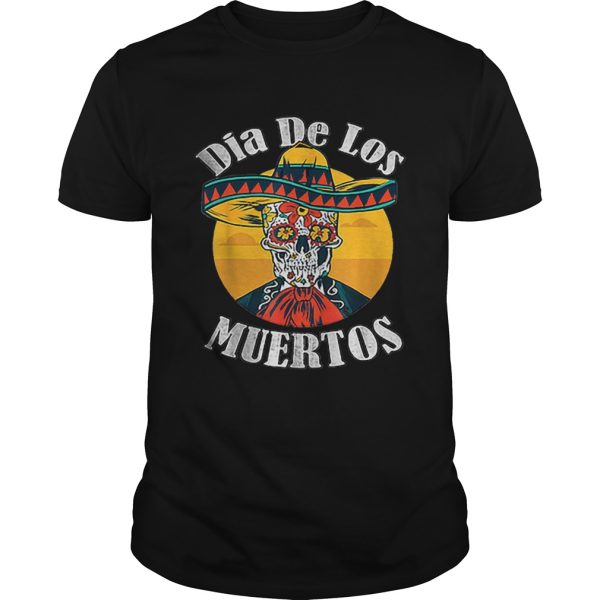 Skull Dia De Los Muertos Day Of The Dead shirt