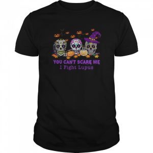 Skulls Pumpkins You Cant Scare Me I Fight Lupus Halloween shirt