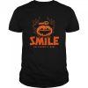 Smile Pumpkin Halloween Day Is Here shirt
