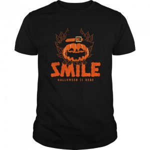 Smile Pumpkin Halloween Day Is Here shirt